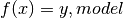 f(x)=y,model