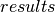 results